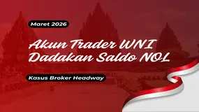  Apakah Penipuan, Saldo Tiba - Tiba NOL ?! Review Kasus Akun Trader WNI Di Broker Forex Headway 2026