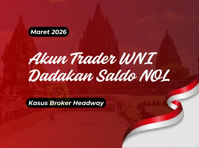 apakah-penipuan-saldo-tiba-tiba-nol-review-kasus-akun-trader-wni-di-broker-forex-headway-2026.png apakah-penipuan-saldo-tiba-tiba-nol-review-kasus-akun-trader-wni-di-broker-forex-headway-2026.png