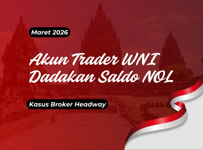 apakah-penipuan-saldo-tiba-tiba-nol-review-kasus-akun-trader-wni-di-broker-forex-headway-2026.png apakah-penipuan-saldo-tiba-tiba-nol-review-kasus-akun-trader-wni-di-broker-forex-headway-2026.png