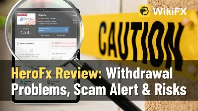 HeroFx Review: Withdrawal Problems, Scam Alert & Risks