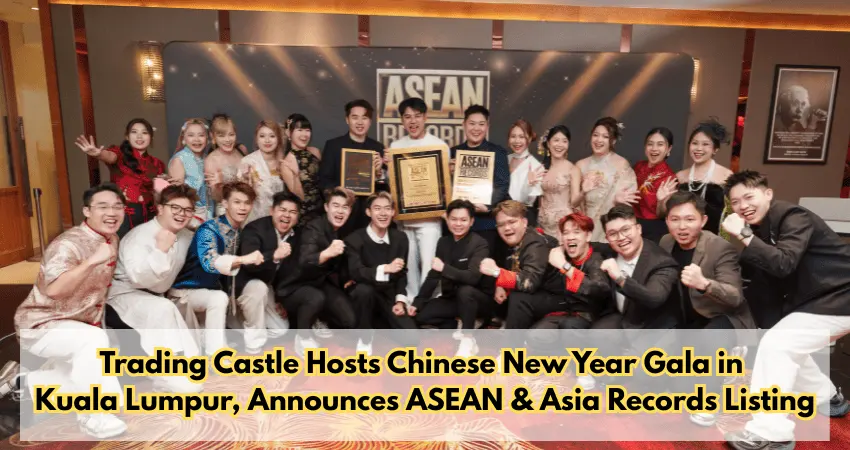 Trading Castle Hosts Chinese New Year Gala in Kuala Lumpur, Announces ASEAN & Asia Records Listing