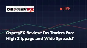 OspreyFX Review: Do Traders Face High Slippage and Wide Spreads?