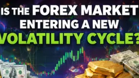 Is the Forex Market Entering a New Volatility Cycle? 