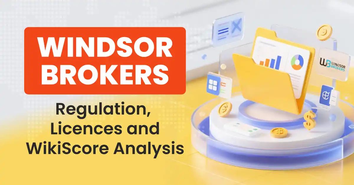 Windsor Brokers: Regulation, Licences and WikiScore Analysis