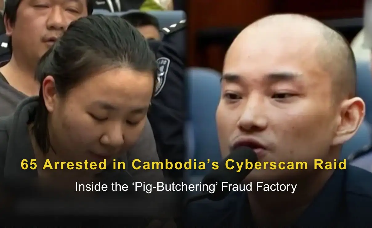 65 Arrested in Cambodia’s Cyberscam Raid | Inside the ‘Pig-Butchering’ Fraud Factory