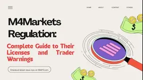 M4Markets Regulation: Complete Guide to Their Licenses and Trader Warnings