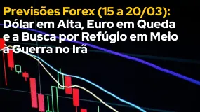 Previsões Forex (15 a 20/03): Dólar em Alta, Euro em Queda e a Busca por Refúgio em Meio à Guerra no