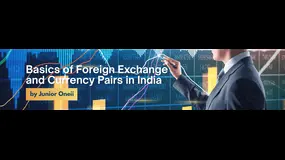 Basics of Foreign Exchange and Currency Pairs in India by Junior Oneii