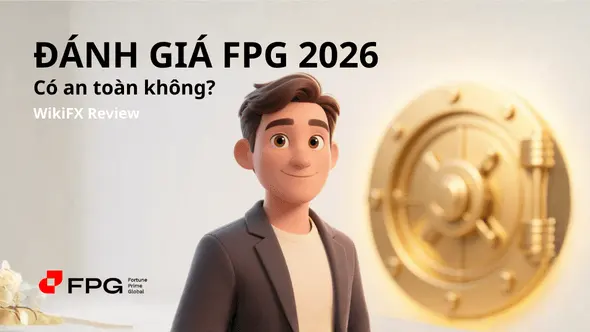 Đánh giá sàn Forex Fortune Prime Global (FPG) 2026: WikiFX Review - Có an toàn không?