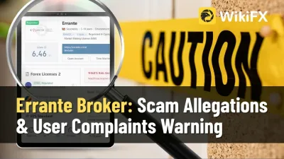 Errante Broker: Scam Allegations & User Complaints Warning