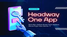 Menuai Pujian Atau Keluhan? Review App Broker Forex Headway Q1 2026: HW Markets Menjadi Headway One