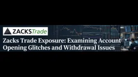 Zacks Trade Exposure: Examining Account Opening Glitches and Withdrawal Issues