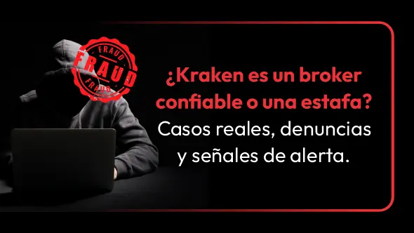 ¿Kraken es un broker confiable o una estafa? Casos reales, denuncias y señales de alerta.