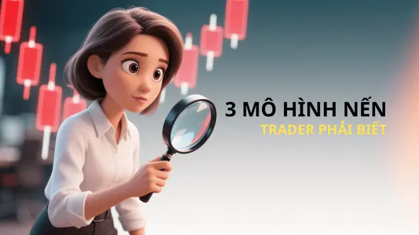 3 mô hình nến nhà đầu tư nên sử dụng trong năm 2026