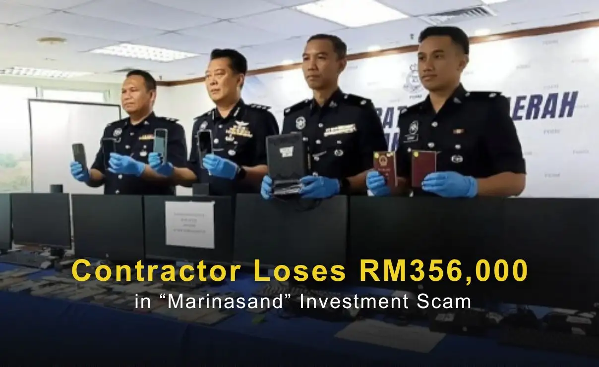 Contractor Loses RM356,000 in “Marinasand” Investment Scam