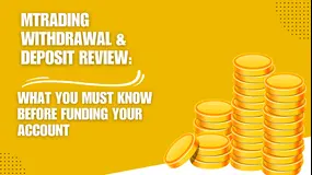 MTRADING Withdrawal & Deposit Review: What You MUST Know Before Funding Your Account
