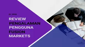 Review Pengalaman Pengguna Broker Forex Fusion Markets di Q1 2026: Platform Yang Aman Atau Berbahaya