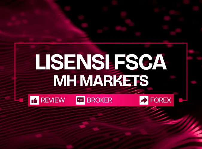 review-platform-trading-forex-cfd-dampak-meraih-lisensi-fsca-untuk-broker-mh-markets-di-q1-2026.png review-platform-trading-forex-cfd-dampak-meraih-lisensi-fsca-untuk-broker-mh-markets-di-q1-2026.png