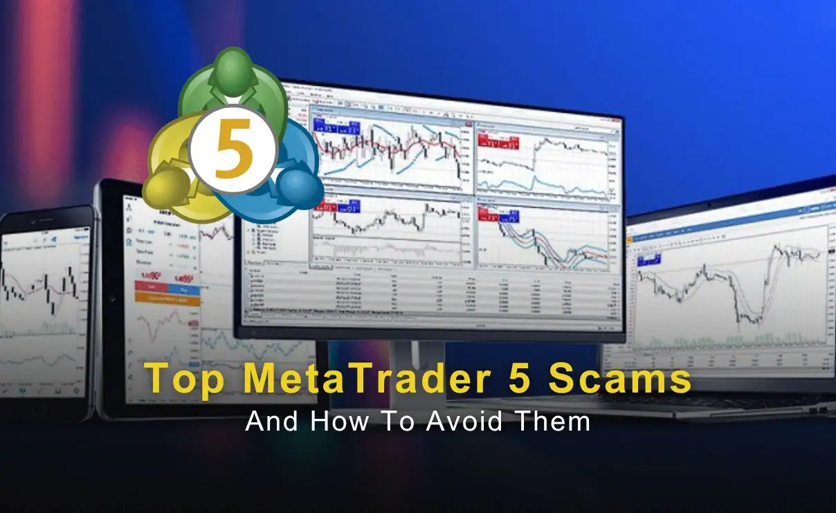 Top MetaTrader 5 Scams And How To Avoid Them