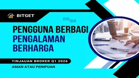 Apakah Bitget Aman Atau Penipuan? Pengguna Broker Forex CFD & Multi-Aset Berbagi Pengalaman Berharga