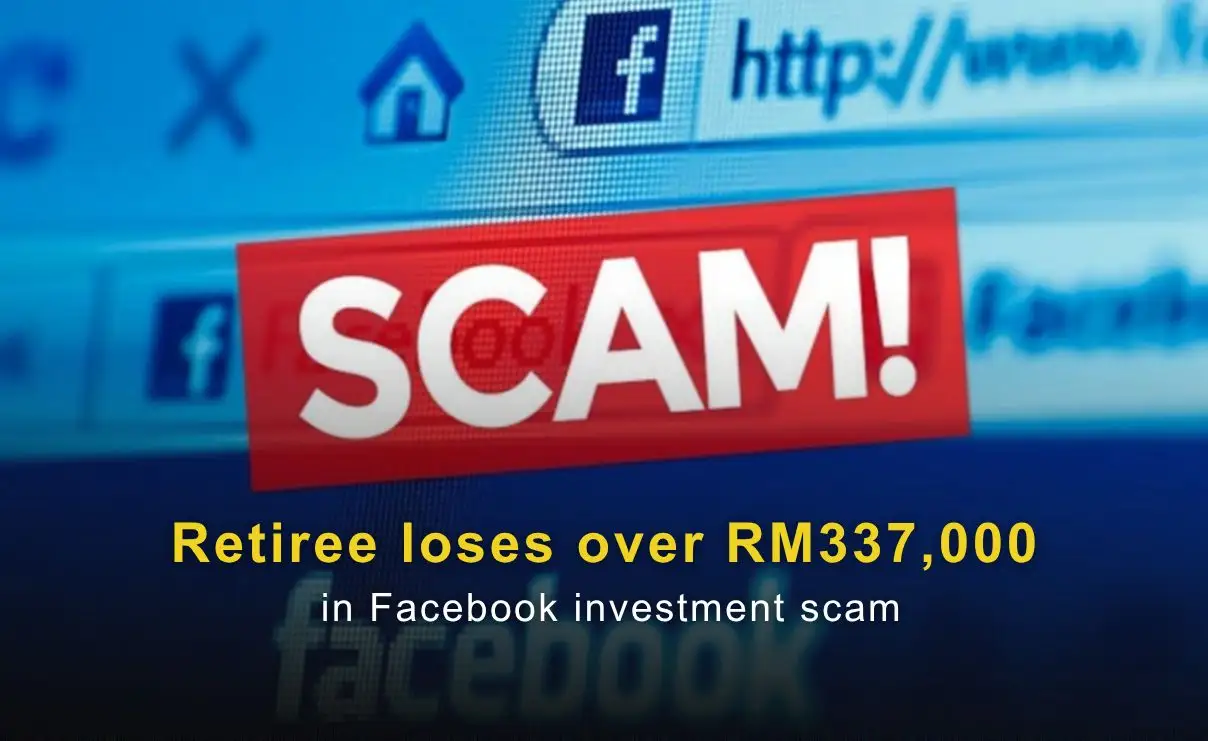 Retiree loses over RM337,000 in Facebook investment scam