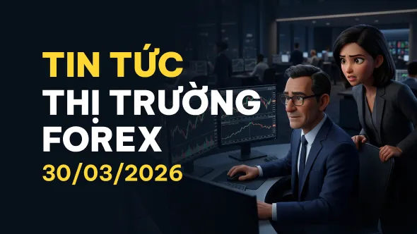 Tin tức thị trường Forex hôm nay 30/03: VT Markets tổ chức Gala APAC 2026 tại Bangkok