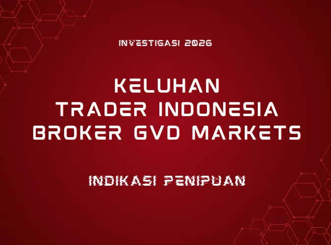 membongkar-dugaan-penipuan-broker-forex-gvd-markets-bebankan-biaya-pajak-dan-gagalkan-wd-trader-wni.png membongkar-dugaan-penipuan-broker-forex-gvd-markets-bebankan-biaya-pajak-dan-gagalkan-wd-trader-wni.png