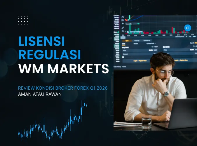 review-lisensi-dan-regulasi-broker-forex-wm-markets-kondisi-aman-atau-rawan-di-q1-2026.png review-lisensi-dan-regulasi-broker-forex-wm-markets-kondisi-aman-atau-rawan-di-q1-2026.png
