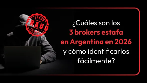 ¿Cuáles son los 3 brokers estafa en Argentina en 2026 y cómo identificarlos fácilmente?