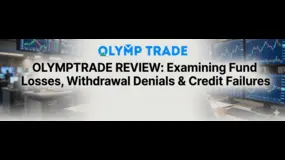 Olymptrade Review: Examining Fund Losses, Withdrawal Denials & Credit Failures
