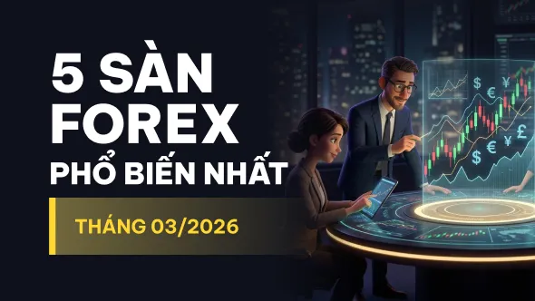 Top 5 sàn Forex phổ biến nhất Việt Nam tháng 03/2026 - WikiFX Review