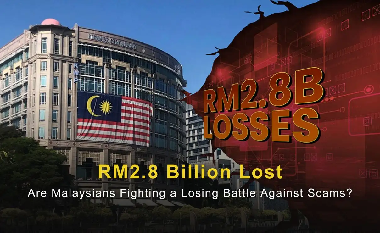 RM2.8 Billion Lost: Are Malaysians Fighting a Losing Battle Against Scams?