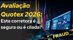 Avaliação Quotex 2026: Esta corretora é segura ou é cilada?
