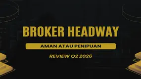 Review HEADWAY Indonesia 2026: Apakah Broker Ini Aman atau Sekadar Penipuan?