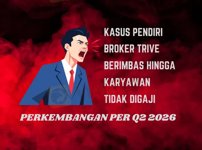 karyawan-sandera-akun-broker-forex-perkembangan-q2-2026-kasus-dugaan-penipuan-pendiri-trive.png karyawan-sandera-akun-broker-forex-perkembangan-q2-2026-kasus-dugaan-penipuan-pendiri-trive.png