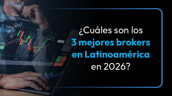 ¿Cuales son los 3 mejores bróker en Latinoamérica en 2026?