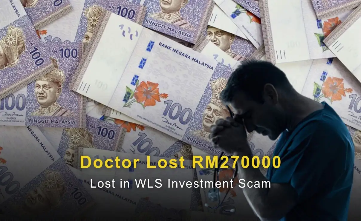 Doctor Lost RM270,000 Lost in WLS Investment Scam 