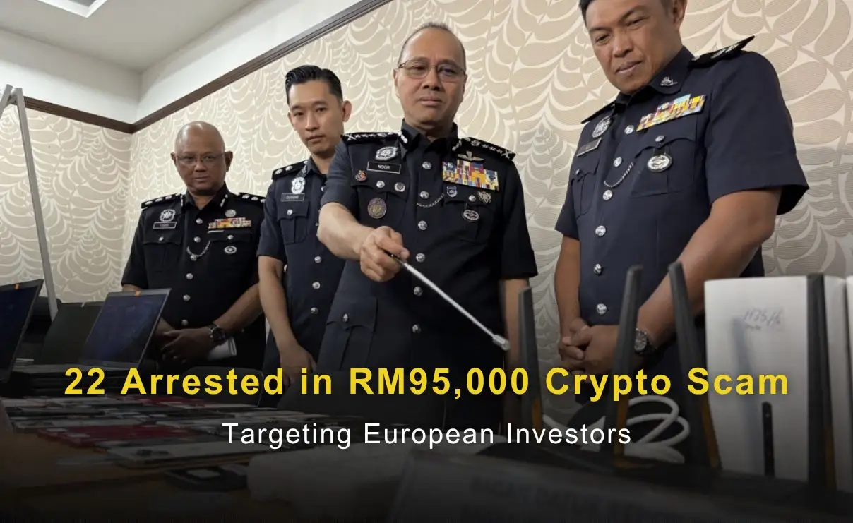 22 Arrested in RM95,000 Crypto Scam Targeting European Investors