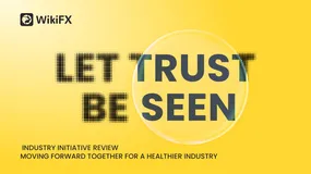 "Let Trust Be Seen" WikiFX Industry Initiative Recap, Driving the forex industry toward a more trust