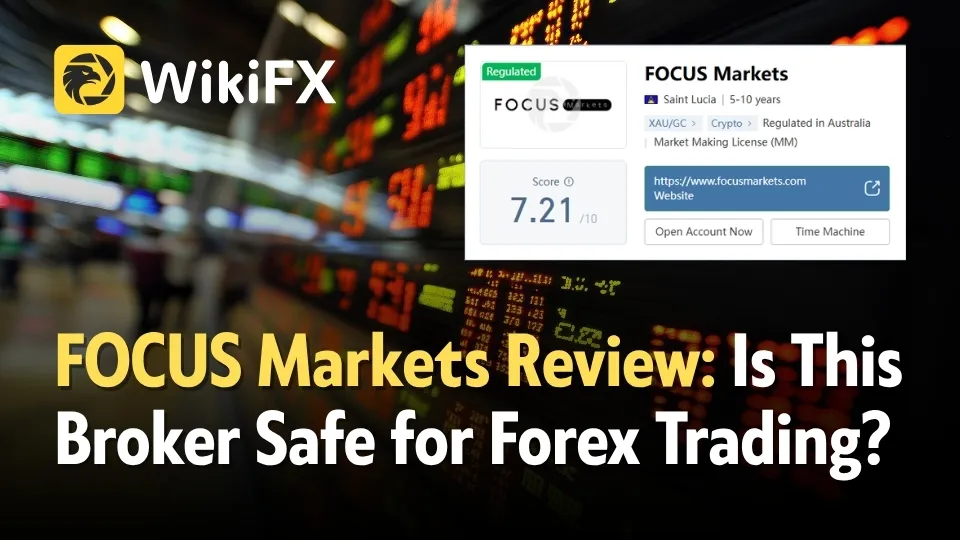 FOCUS Markets Review Is This Broker a Scam Uncover Regulation, WikiFX Score & Trader Warnings.jpg FOCUS Markets Review Is This Broker a Scam Uncover Regulation, WikiFX Score & Trader Warnings.jpg