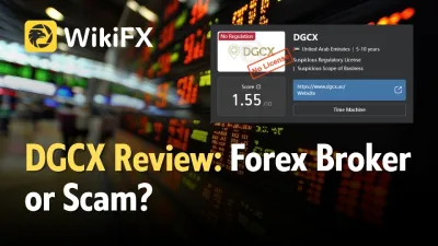 DGCX Review: Is This Broker a Scam? Uncover Regulation, WikiFX Score & Trader Warnings