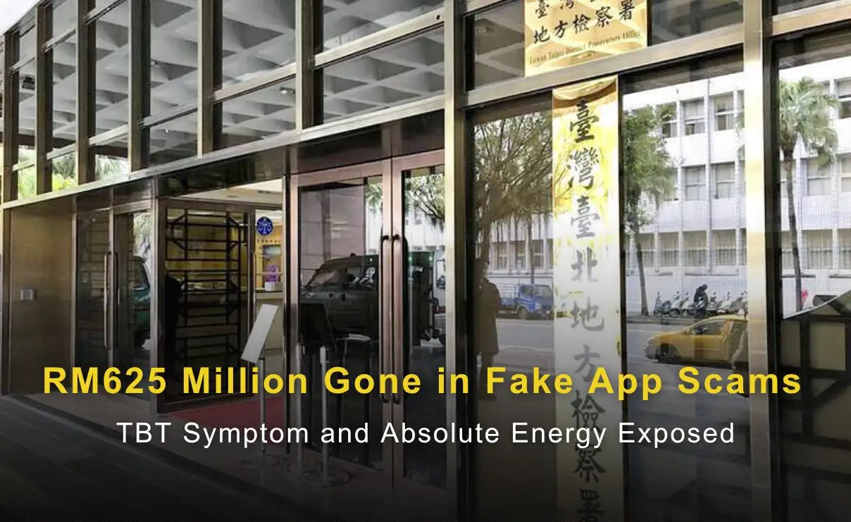RM625 Million Gone in Fake App Scams | TBT Symptom and Absolute Energy Exposed