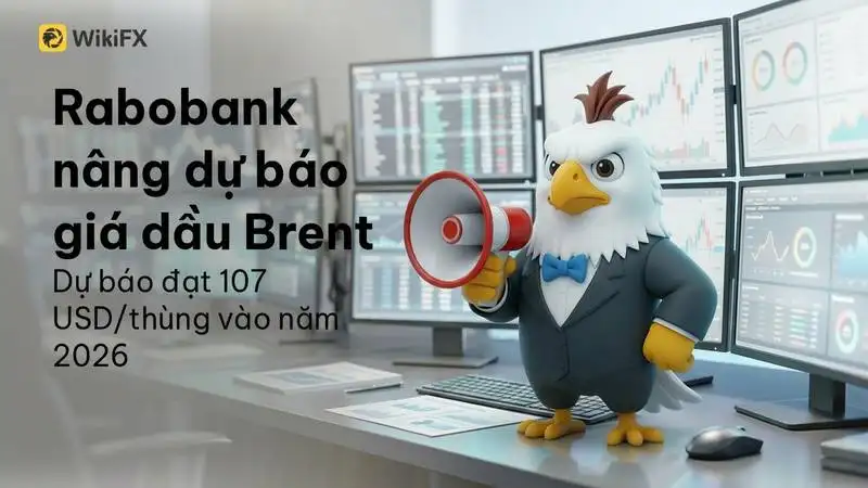Rabobank nâng dự báo giá dầu Brent lên 107 USD/thùng vào năm 2026 do đứt gãy nguồn cung