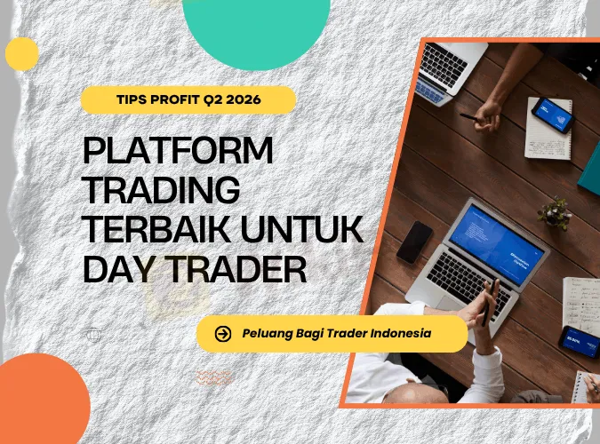 ciri-khas-platform-trading-terbaik-bagi-day-trader-untuk-menumpuk-profit-di-q2-2026.png ciri-khas-platform-trading-terbaik-bagi-day-trader-untuk-menumpuk-profit-di-q2-2026.png
