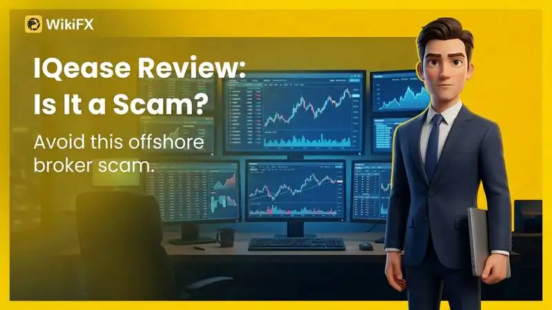 IQease Review 2026: Is this Forex Broker Legit or a Scam?