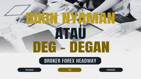 Mayoritas Nyaman Atau Deg – Degan ? Tinjauan Pengalaman 253 Pengguna Broker Forex Headway