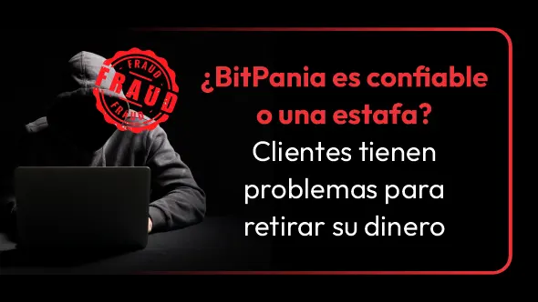 ¿BitPania es confiable o una estafa? Clientes tienen problemas para retirar su dinero