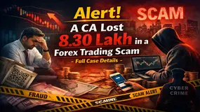 Alert! An Ahmedabad CA Lost 8.30 Lakh in a Forex Trading Scam - Full Case Details
