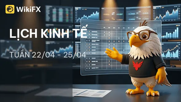 Lịch kinh tế ngày 22-25/04/2026: Chờ đợi PMI và niềm tin tiêu dùng Mỹ