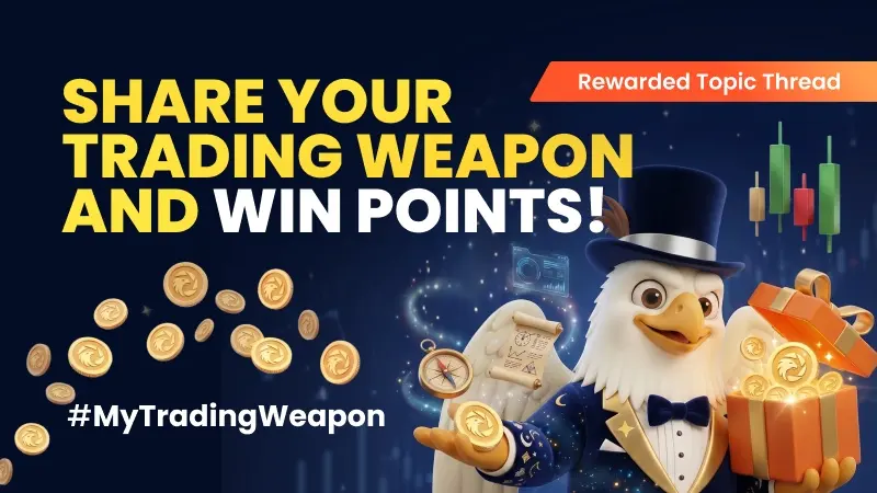 【Rewarded Topic Thread】Share Your Trading Weapon and Win Points! 